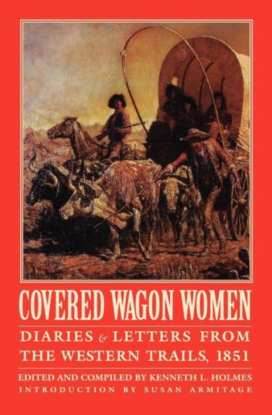 Cover for Kenneth L Holmes · Covered Wagon Women, Volume 3: Diaries and Letters from the Western Trails, 1851 (Paperback Book) (1996)