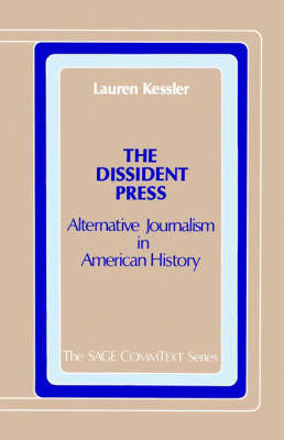 Cover for Lauren Kessler · The Dissident Press: Alternative Journalism in American History - Commtext Series (Pocketbok) (1984)