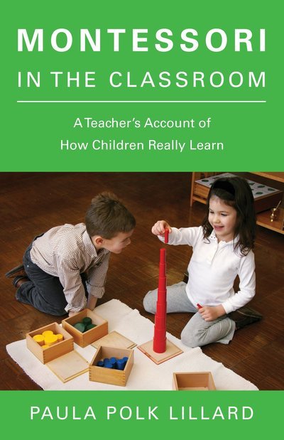 Cover for Paula Polk Lillard · Montessori in the Classroom: A Teacher's Account of How Children Really Learn (Taschenbuch) [Revised edition] (1997)