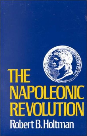 Cover for Robert B. Holtman · The Napoleonic Revolution (Paperback Book) [5th Printing edition] (1979)