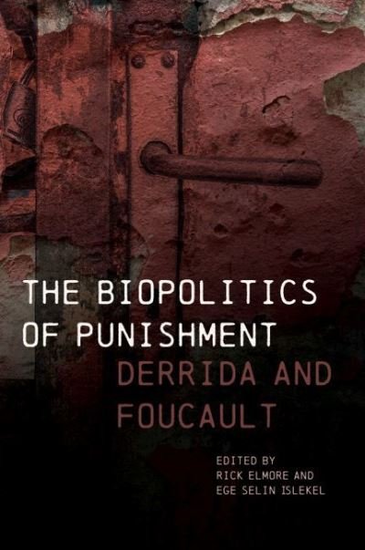 Cover for Ege Selin Islekel · The Biopolitics of Punishment: Derrida and Foucault (Paperback Book) (2022)