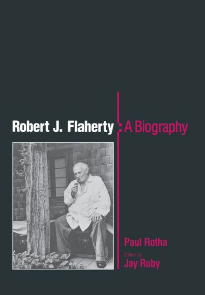 Cover for Paul Rotha · Robert J. Flaherty: A Biography (Hardcover bog) [Reprint edition] (1984)