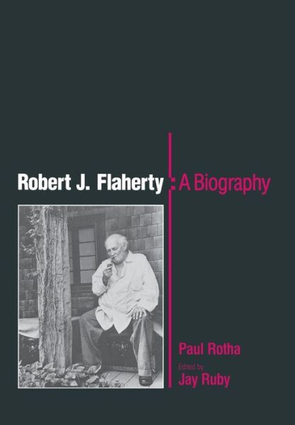 Cover for Paul Rotha · Robert J. Flaherty: A Biography (Hardcover bog) [Reprint edition] (1984)