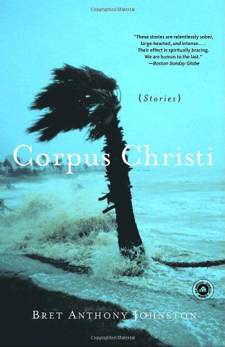 Cover for Bret Anthony Johnston · Corpus Christi: Stories (Paperback Book) [Reprint edition] (2005)