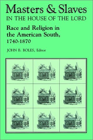 Cover for John B. Boles · Masters and Slaves in the House of the Lord: Race and Religion in the American South, 1740-1870 (Paperback Book) (1990)