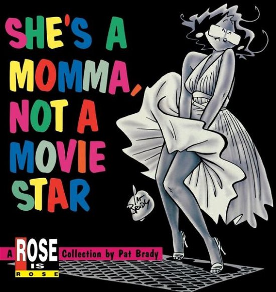 Cover for Pat Brady · She's a Momma, Not a Movie Star: a Rose is Rose Collection (Paperback Book) [Original edition] (1996)