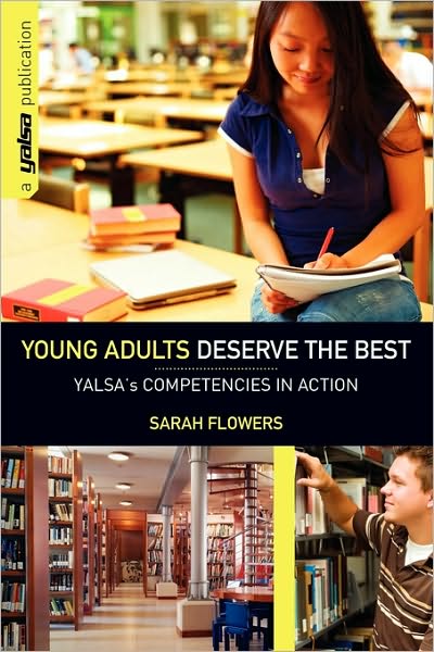 Cover for Sarah Flowers · Young Adults Deserve the Best: YALSA's Competencies in Action (Pocketbok) (2010)