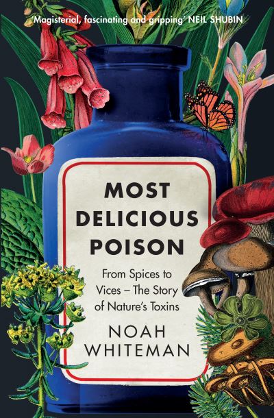 Cover for Noah Whiteman · Most Delicious Poison: From Spices to Vices – The Story of Nature’s Toxins (Taschenbuch) (2024)