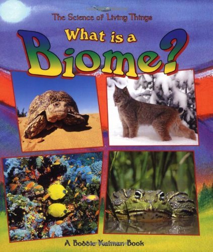 What Is A Biome? - The Science of Living Things - Bobbie Kalman - Boeken - Crabtree Publishing Co,US - 9780865058873 - 15 maart 1997