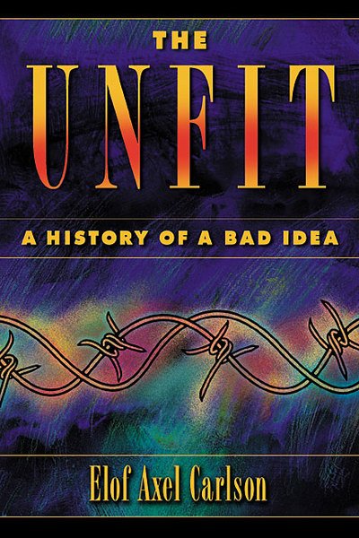 Cover for Elof Axel Carlson · The Unfit: A History of a Bad Idea (Paperback Book) (2001)