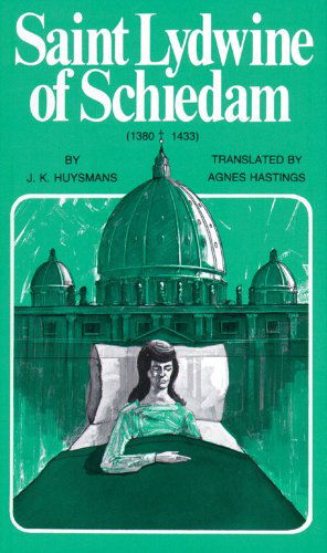 St Lydwine of Schiedam - J. K. Huysmans - Books - T A N Books and Publishers, Inc. - 9780895550873 - July 1, 1979