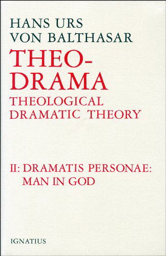 Cover for Hans Urs Von Balthasar · Theo-drama: Theological Dramatic Theory: the Dramatis Personae: Man in God, Vol. 2 (Hardcover Book) (1990)