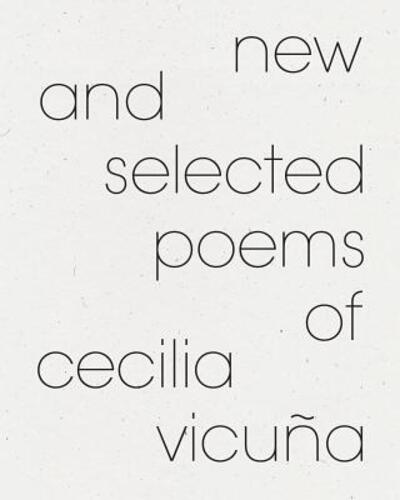 Cover for Cecilia Vicuna · New and Selected Poems of Cecilia Vicuña (Taschenbuch) (2018)