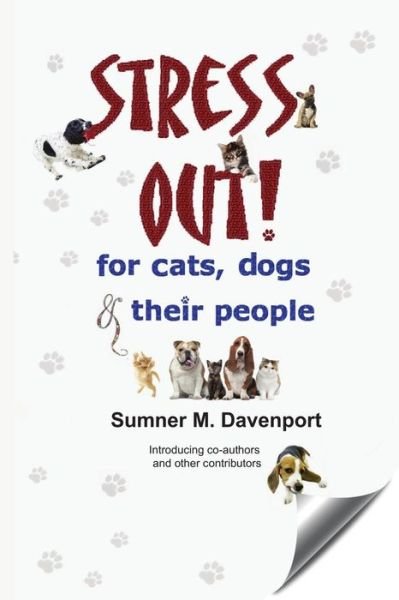Cover for Sumner M. Davenport · Stress out for Cats, Dogs &amp; Their People (Paperback Book) (2012)