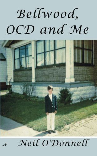 Cover for Neil O'donnell · Bellwood, Ocd and Me: Coping with Obsessive Compulsive Disorder (Paperback Book) (2011)