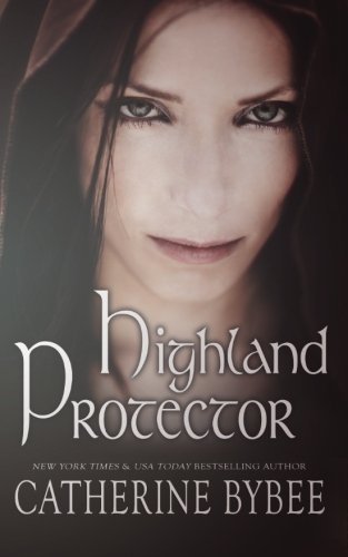 Cover for Catherine Bybee · Highland Protector  (Maccoinnich Time Travel) (Volume 5) (Taschenbuch) [First edition] (2013)