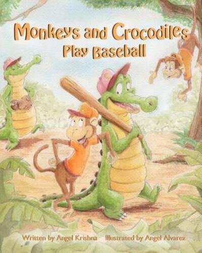 Cover for Angel Krishna · Monkeys and Crocodiles Play Baseball (Taschenbuch) (2016)