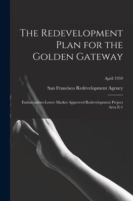 Cover for San Francisco Redevelopment Agency (San · The Redevelopment Plan for the Golden Gateway (Paperback Book) (2021)