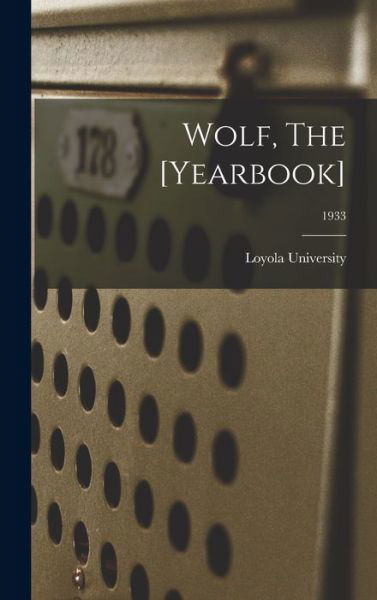 Cover for La ) Loyola University (New Orleans · Wolf, The [Yearbook]; 1933 (Inbunden Bok) (2021)