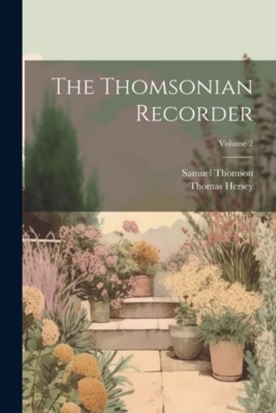 Cover for Samuel Thomson · Thomsonian Recorder; Volume 2 (Book) (2023)