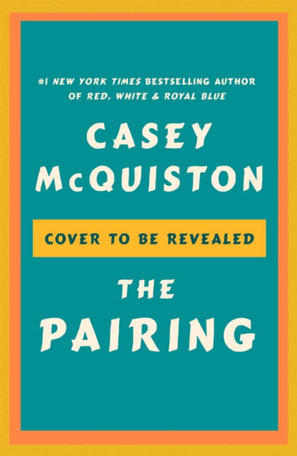 Cover for Casey McQuiston · The Pairing (Hardcover Book) (2024)