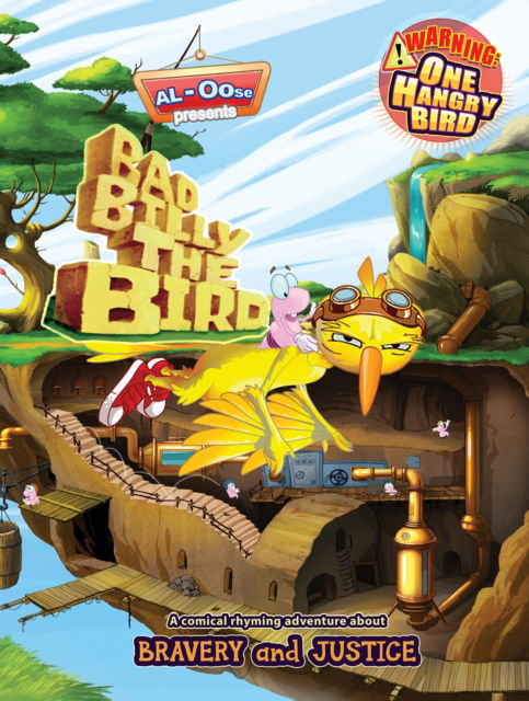 Cover for AL-Oose . · Bad Billy the Bird: A Comical Rhyming Adventure About Bravery and Justice (Hardcover Book) (2025)