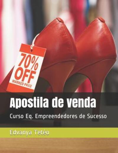 Cover for Edvanya Tetéo · Apostila de venda : Curso Eq. Empreendedores de Sucesso (Paperback Book) (2019)