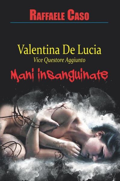 Cover for Raffaele Caso · VALENTINA DE LUCIA Vicequestore aggiunto (Paperback Book) (2019)