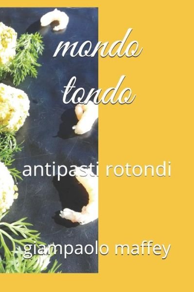 Cover for Giampaolo Maffey · Mondo Tondo (Paperback Bog) (2019)