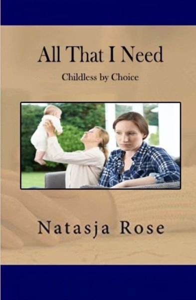 Cover for Natasja Rose · All That I Need (Paperback Book) (2019)