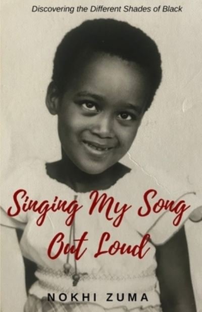 Cover for Nokhi Zuma · Singing My Song Out Loud (Taschenbuch) (2021)