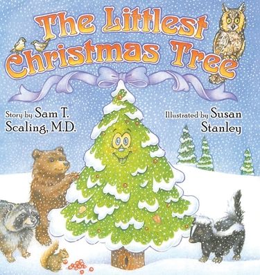 Cover for Scaling, Sam T, M D · The Littlest Christmas Tree (Hardcover Book) (2021)