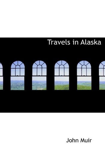 Travels in Alaska - John Muir - Książki - BiblioLife - 9781115189873 - 27 października 2009