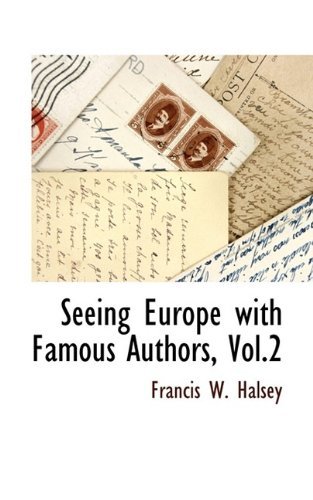 Cover for Francis W. Halsey · Seeing Europe with Famous Authors, Vol.2 (Gebundenes Buch) (2009)