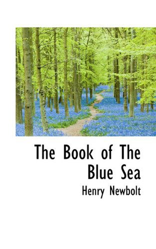 Cover for Henry Newbolt · The Book of the Blue Sea (Paperback Book) (2009)