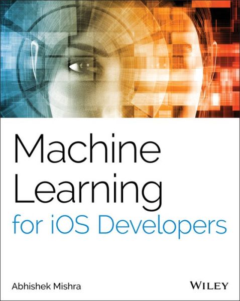 Cover for Abhishek Mishra · Machine Learning for iOS Developers (Pocketbok) (2020)
