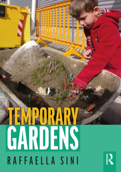 Cover for Raffaella Sini · Temporary Gardens (Hardcover Book) (2022)