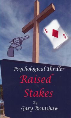 Raised Stakes - Gary Bradshaw - Books - Lulu.com - 9781326583873 - March 5, 2016