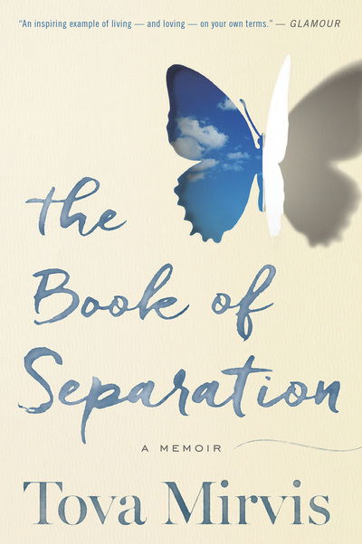 Cover for Mirvis Tova Mirvis · The Book of Separation: A Memoir (Paperback Book) (2018)