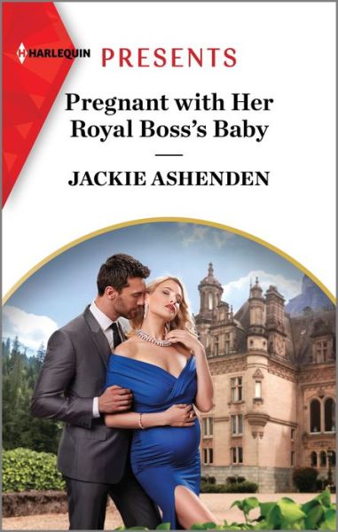 Cover for Jackie Ashenden · Pregnant with Her Royal Boss's Baby (Book) (2023)