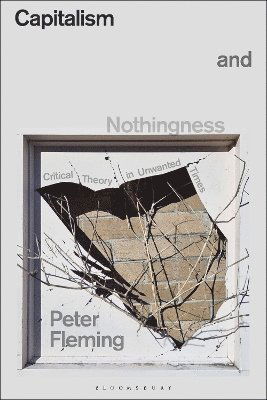 Cover for Peter Fleming · Capitalism and Nothingness: Critical Theory in Unwanted Times (Paperback Book) (2025)