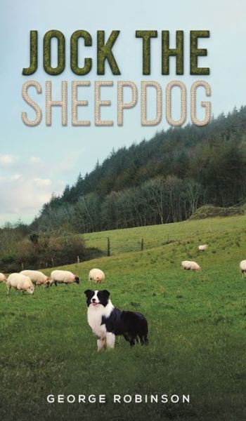 Cover for George Robinson · Jock the Sheepdog (Hardcover bog) (2021)