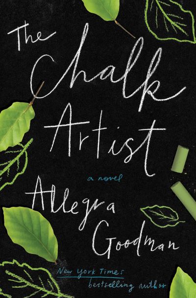 Cover for Allegra Goodman · The Chalk Artist: A Novel (Book) [First edition. edition] (2017)