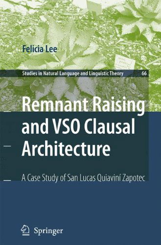 Cover for Felicia Lee · Remnant Raising and VSO Clausal Architecture: A Case Study of San Lucas Quiavini Zapotec - Studies in Natural Language and Linguistic Theory (Paperback Book) [1st ed. 2006. 2nd printing 2008 edition] (2008)