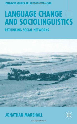 Cover for Jonathan Marshall · Language Change and Sociolinguistics: Rethinking Social Networks - Palgrave Studies in Language Variation (Hardcover Book) [2004 edition] (2004)