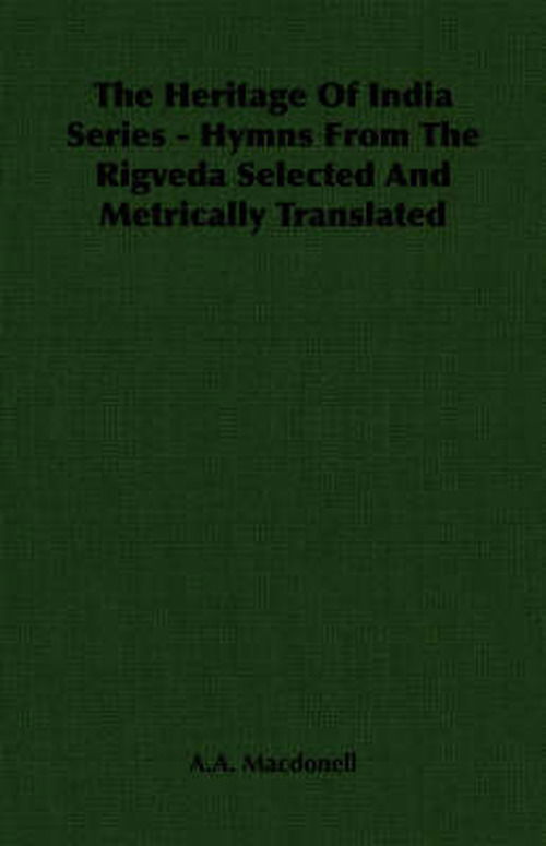 Cover for A.a. Macdonell · The Heritage of India Series - Hymns from the Rigveda Selected and Metrically Translated (Paperback Book) (2006)