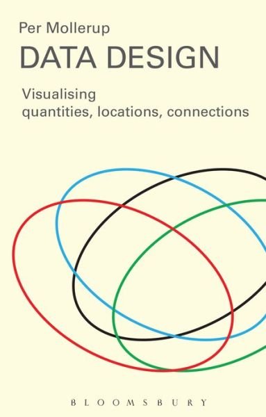 Cover for Professor  Per Mollerup · Data Design: Visualising Quantities, Locations, Connections (Paperback Bog) (2015)