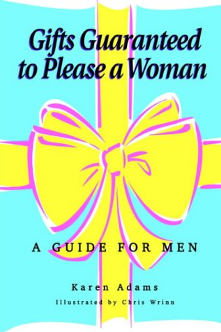 Cover for Karen Adams · Gifts Guaranteed to Please a Woman: a Guide for men (Hardcover Book) (2004)