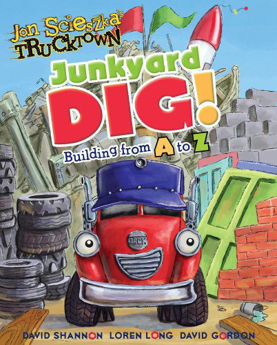 Cover for Annie Auerbach · Junkyard Dig!: Building from a to Z (Jon Scieszka's Trucktown) (Board book) [1 Brdbk edition] (2010)