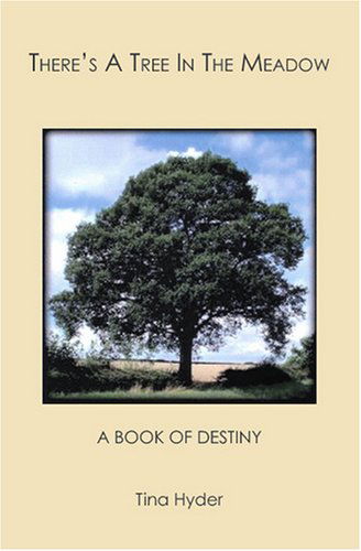 Cover for Tina Hyder · There's a Tree in the Meadow: a Book of Destiny (Paperback Book) (2007)